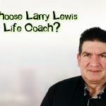 Why Choose Larry Lewis As Your Life Coach?