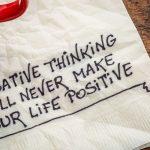 Negative Thinking Will Never Make Your Life Positive