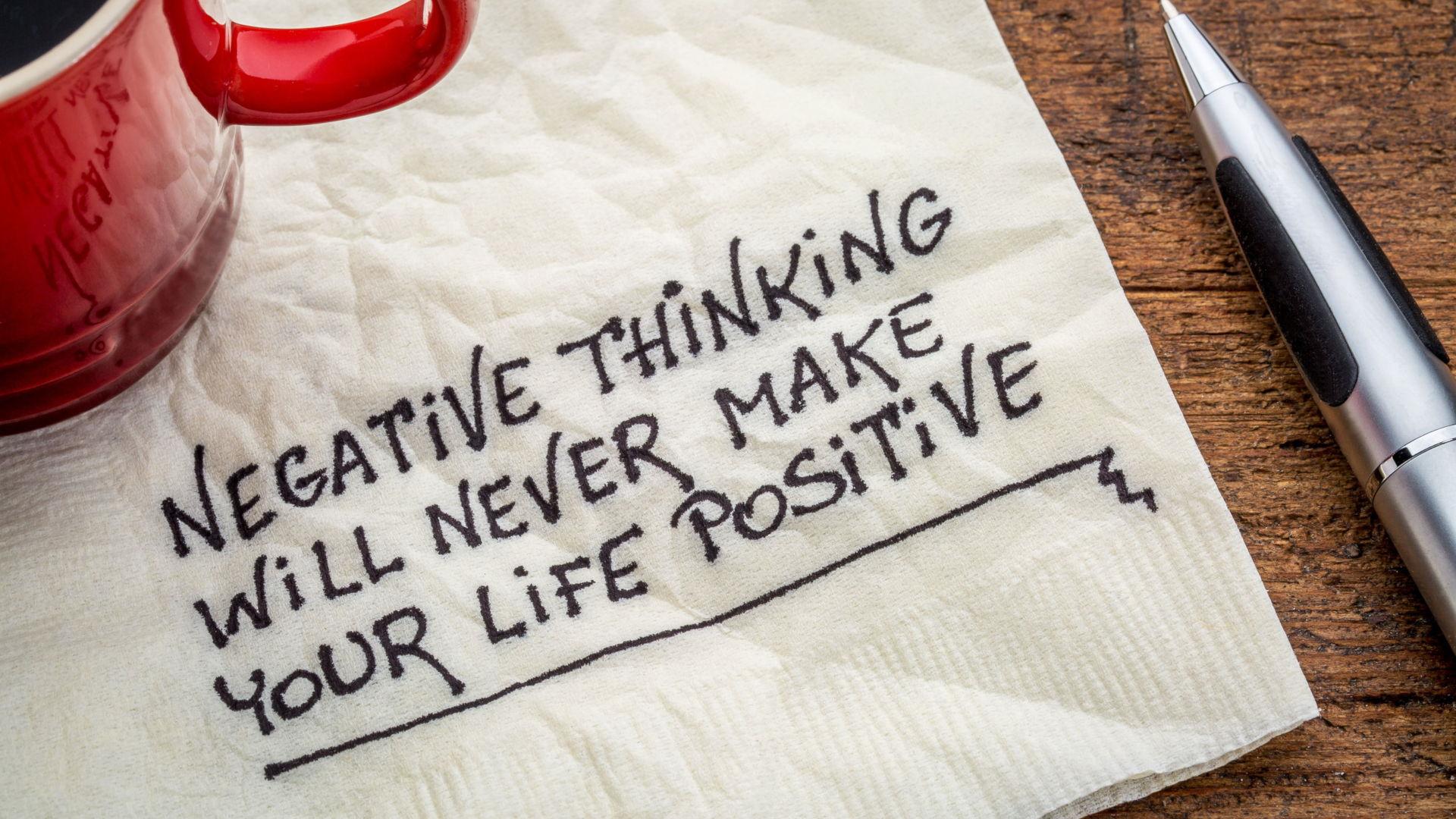 Negative Thinking Will Never Make Your Life Positive